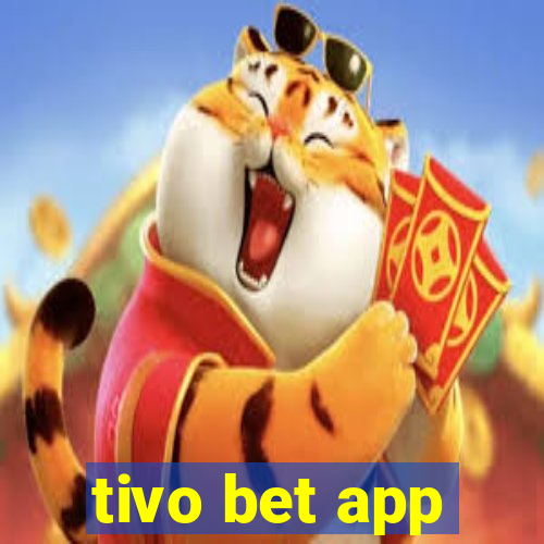 tivo bet app